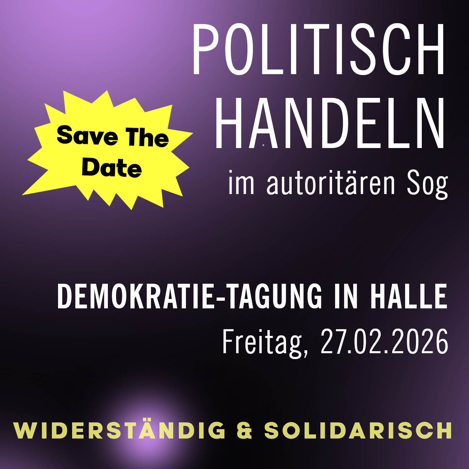 Save the Date: Politisch Handeln im autoritären Sog, 27.02. in Halle